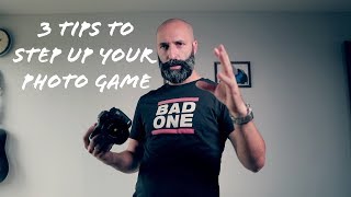 3  Tips to step up your photo game