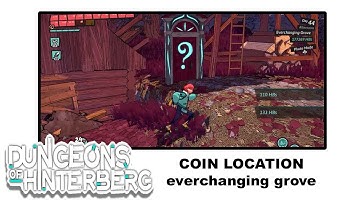 Dungeons of Hinterberg COIN LOCATION everchanging grove