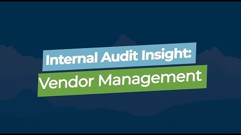 The Internal Audit Insight: Vendor Management