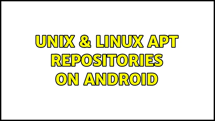 Unix & Linux: APT repositories on Android (2 Solutions!!)