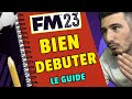 Comment bien dbuter sur fm23  tutoriel guide de  football manager 2023