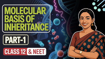 Molecular Basis of Inheritance for NEET and Board Exams| DNA, RNA and Genes | Class 12 Biology