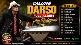 🔥 Calung Darso Full Album Aki Bedegong | Lagu Sunda Populer & Nostalgia Terbaik #calungdarso #darso