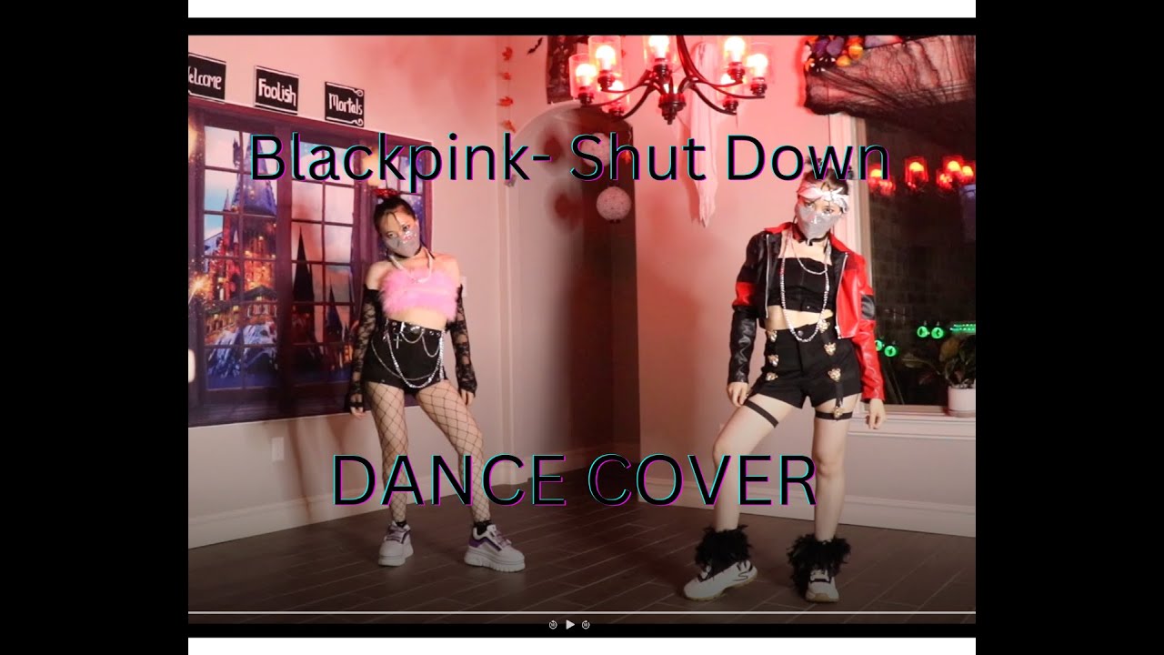 [ DANCE COVER CONTEST ] BLACKPINK SHUT DOWN by Every1United YouTube
