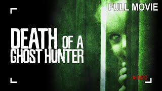 Death of a Ghost Hunter | Full Horror Movie
