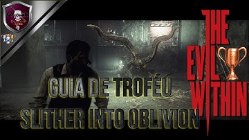 The Evil Within | Guia de Troféu - Slither into Oblivion