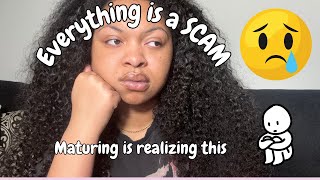 everything Is A SCAM.