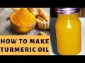 How To Make Turmeric Oil Using Turmeric Powder /How To Make Turmeric Oil Without Heat