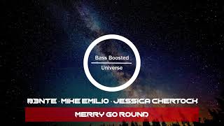 B3nte · Mike Emilio · Jessica Chertock - Merry Go Round [Bass Boosted]