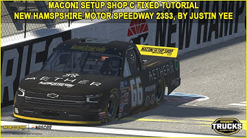iRacing Fixed NASCAR Series Tutorial: Maconi Setup Shop C Fixed Truck Series at New Hampshire, 23S3.