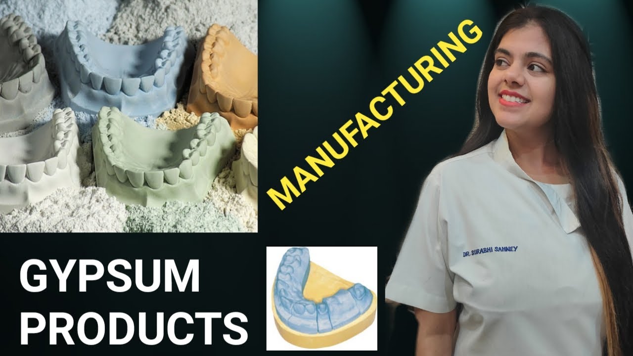 MANUFACTURING OF GYPSUM PRODUCTS GYPSUM PRODUCTS DENTAL MATERIAL