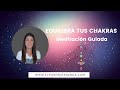 Meditación Guiada para Activar y Equilibrar los 7 chakras