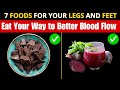 7 Tasty Foods That Instantly Boost Blood Flow to Your Legs and Feet