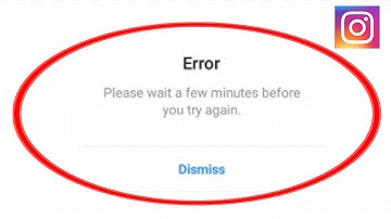 Instagram Error Please Wait A Few Minutes Problem Solved 2022