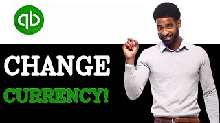 How To Change Currency In Quickbooks (2025)