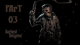 Darkest Dungeon part 03