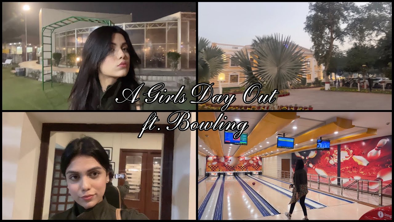 A Girls Day Out| Bowling nhi aati 🎳 ft. Chenab Club