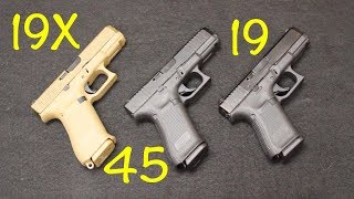 Glock 45 Vs Glock 19X Vs Glock 19 Gen 5