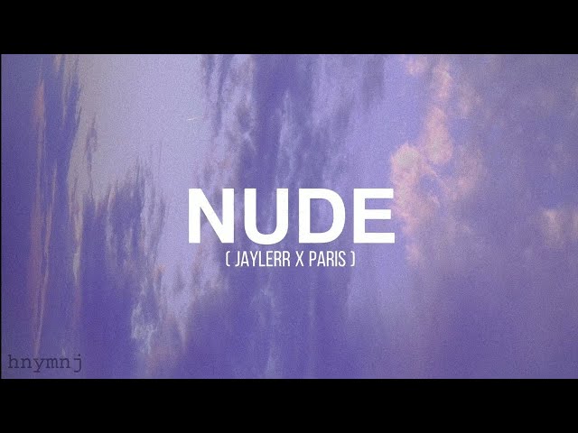 NUDE - Jaylerr X Ice Paris ( lyrics Romanized ) class=