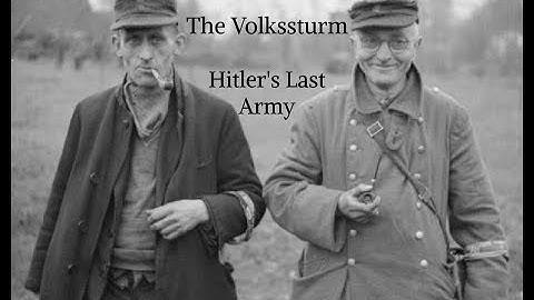 The Volkssturm - Hitler