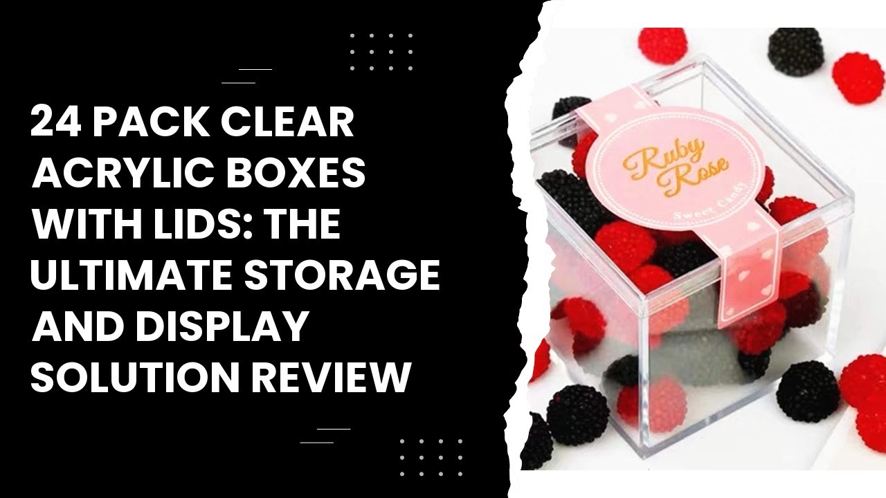 24 Pack Clear Acrylic Boxes with Lids The Ultimate Storage and Display