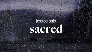 jessica baio - sacred (lyrics)