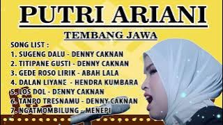 PUTRI ARIANI FULL ALBUM TERBARU | LAGU JAWA TERBAIK | SUGENG NDALU NEW VERSION - DENNY CAKNAN