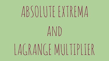 [Math 30 Lec 2.4] Absolute Extrema and Lagrange Multiplier