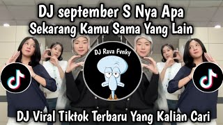 DJ MEJIKUHIBINIU | DC September S nya apa | DJ SEKARANG KAMU SAMA YANG LAIN VIRAL TIKTOK TRBARU 2025