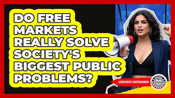 Do Free Markets Really Solve Society