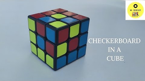 How to solve the checkerboard in a cube pattern | Be Perfect