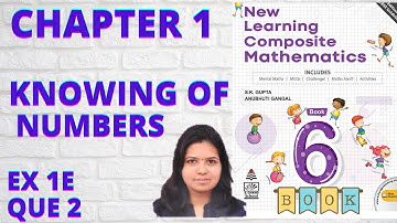 New Learning Composite Mathematics Class 6 Ex 1E Que 2 |Mamta Mund |Maths Grade |KNOWING OUR NUMBERS