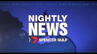 Nightly News 7 Spencer Gulf - Wednesday 17 August 2022