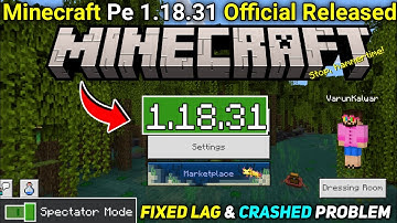 Minecraft Pe 1.18.31 Official Version Released | Fixed Lag & Crashed Problem
