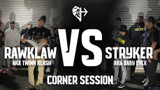 RawKlaw Vs Stryker - Corner Session