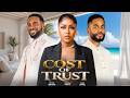 COST OF TRUST -UZOR ARUKWE PAMELA OKOYE CHIKE DANIEL 2026 TRENDING MOVIE