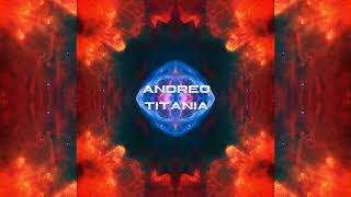Andreo - Titania (Original Mix)