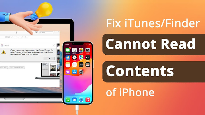 Itunes báo lỗi cannot read the contents of the iphone năm 2024