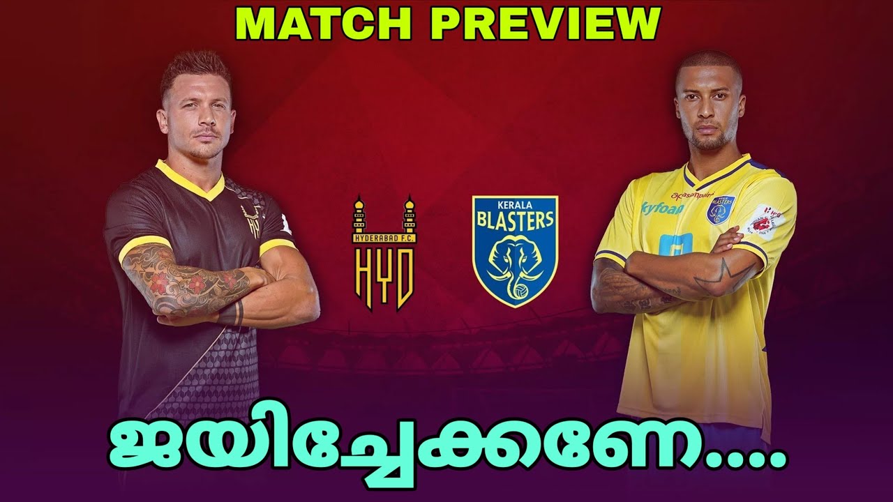 Kerala Blasters vs Hyderabad FC match Preview (Malayalam) YouTube