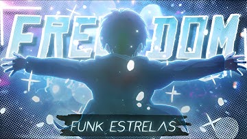 This is Freedom🕊️- FUNK ESTRELAS「AMV/EDIT」4K!