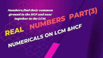 Real numbers class 10 (Part 3) Numericals  based on HCF and LCM. Word Problems on HCF and LCM.