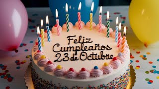 Feliz Pleaños 23 De Octubre - Canción Alegre De Pleaños Para 23 Octubre Celebra Con Música