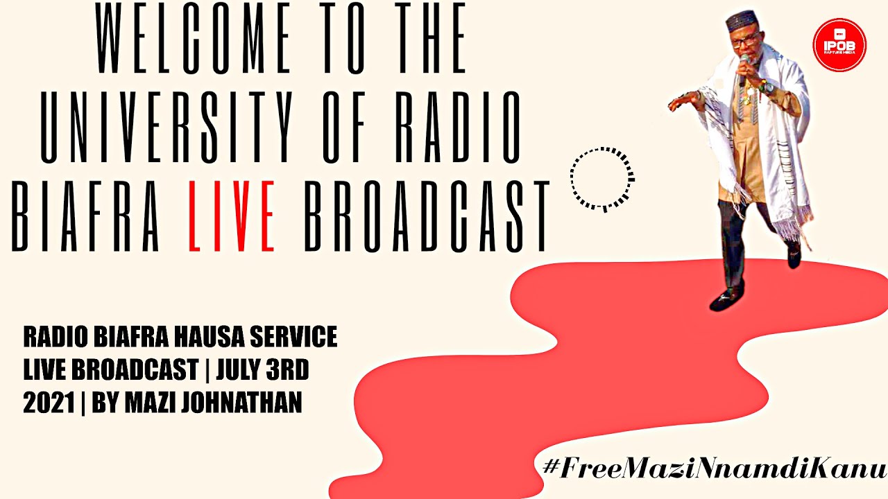 Radio Biafra | HAUSA SERVICE LIVE | Broadcast July 3Rd 2021 | Hosted By  Mazi Johnathan Chinedu - YouTube
