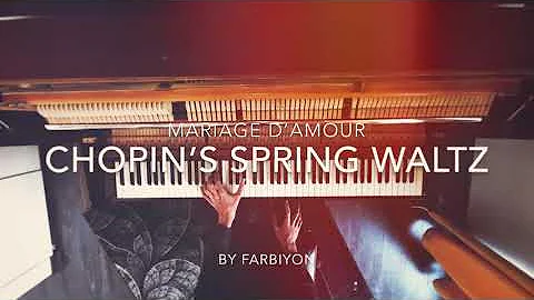 Mariage D’Amour (Chopin’s Spring Waltz) by Farbiyon