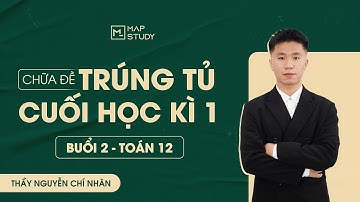 [Toán 12 - 2K8XPS] Chữa Đề Ôn Tập Cuối Học Kì 1 - Đề Số 2 | Tổ Toán Mapstudy