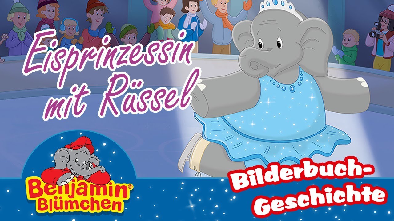Benjamin Blümchen - Eisprinzessin mit Rüssel | Meine erste ...