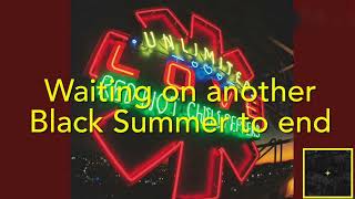 Black Summer (Lyrics)- RHCP/ Unlimited Love