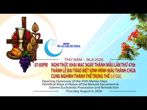 Marian Days 2026 - Nghi Thức Khai Mạc & Thánh Lễ Đại Trào Biệt Kính Mình Máu Thánh Chúa.