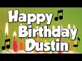 Happy Birthday Dustin! A Happy Birthday Song!