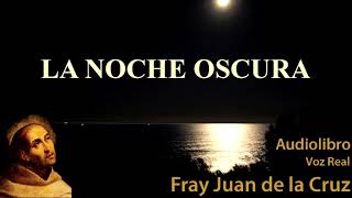 LA NOCHE OSCURA | FRAY JUAN DE LA CRUZ | AUDIOLIBRO COMPLETO